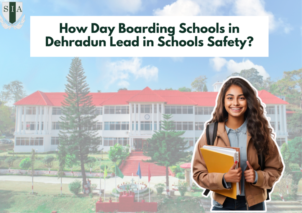 How Day Boarding Schools in Dehradun Lead in Schools Safety?