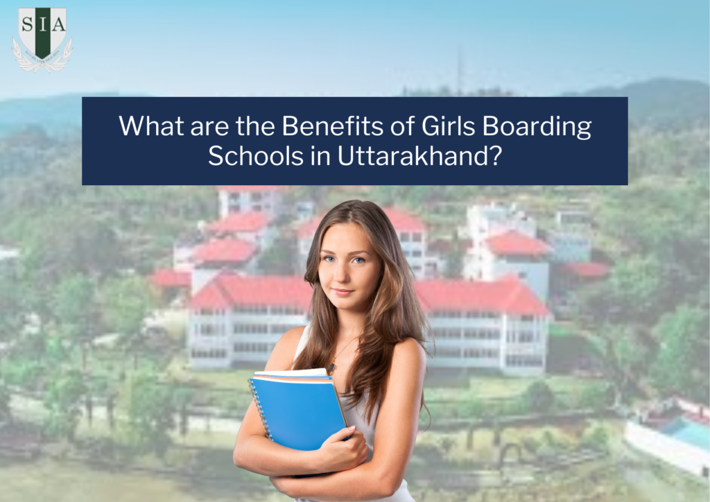 What are the Benefits of Girls Boarding Schools in Uttarakhand?