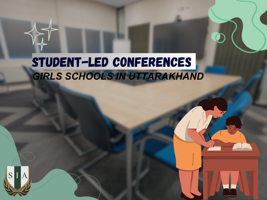 A Comprehensive Guide to Student-Led Conferences in Girls' Schools in Uttarakhand