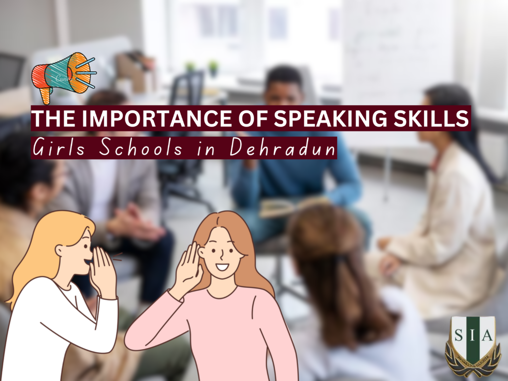The Importance of Speaking Skills in Girls Schools in Dehradun