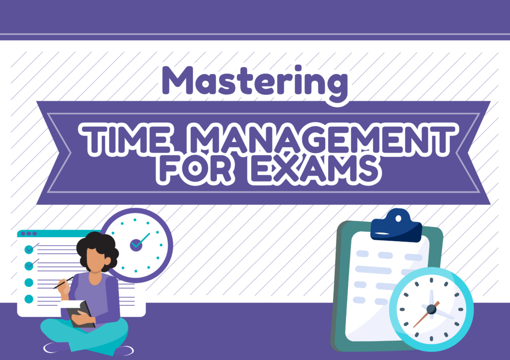 Mastering Time Management for Exams: Tips & Strategies