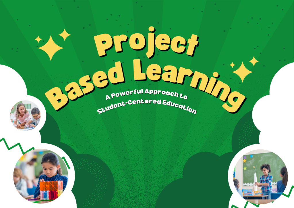 Project Based Learning_ A Powerful Approach to Student-Centered Education